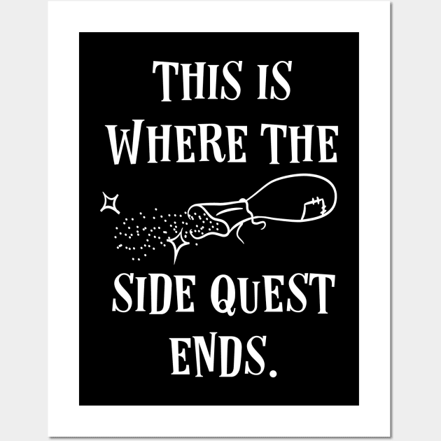 This is Where the Side Quest Ends Wall Art by pixeptional